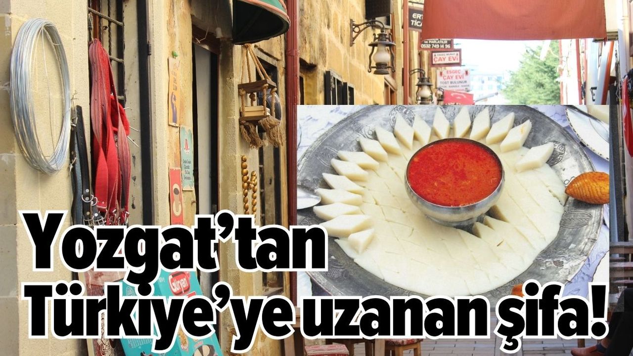 Yozgat'tan Türkiye'ye uzanan şifa: Bu çorba içilmiyor yutuluyor!