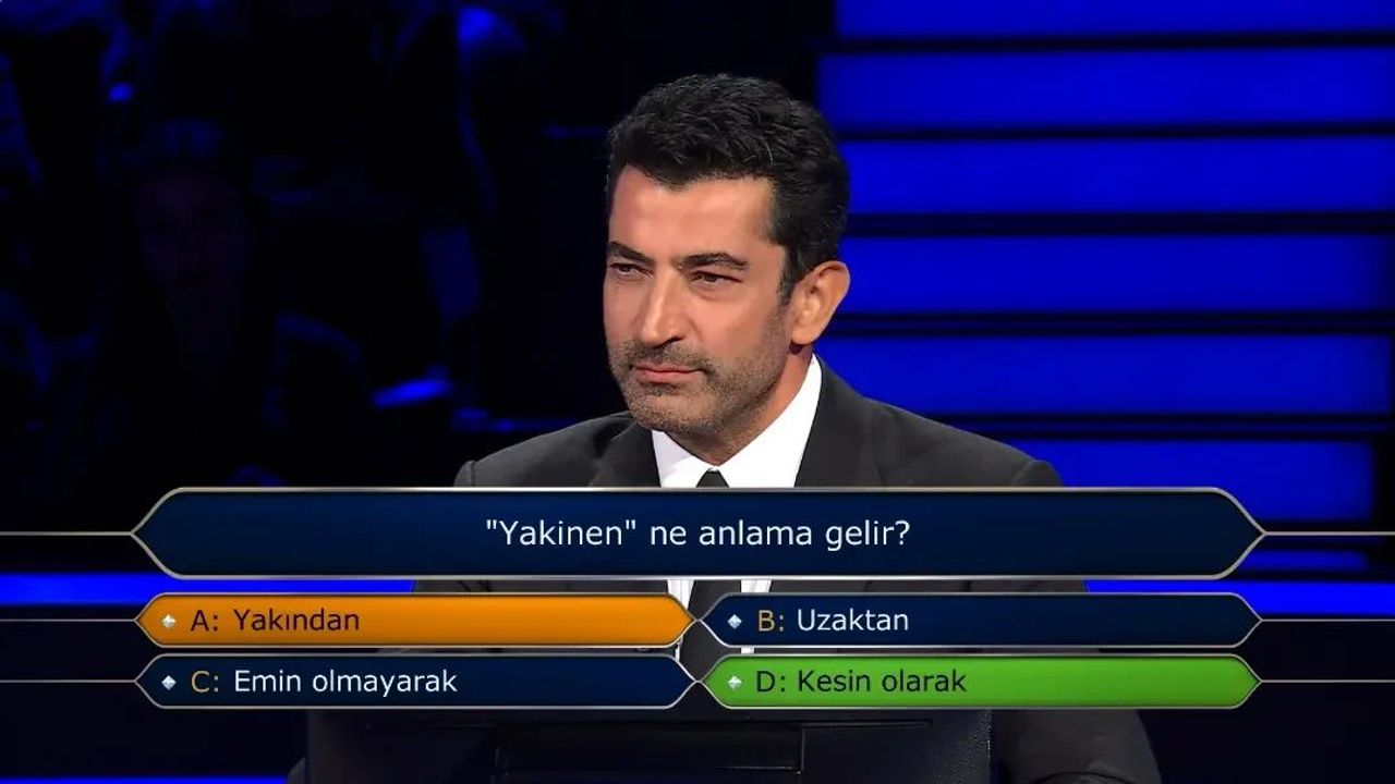 Kim Milyoner Olmak İster’de çıkan Yakinen ne anlama gelir?