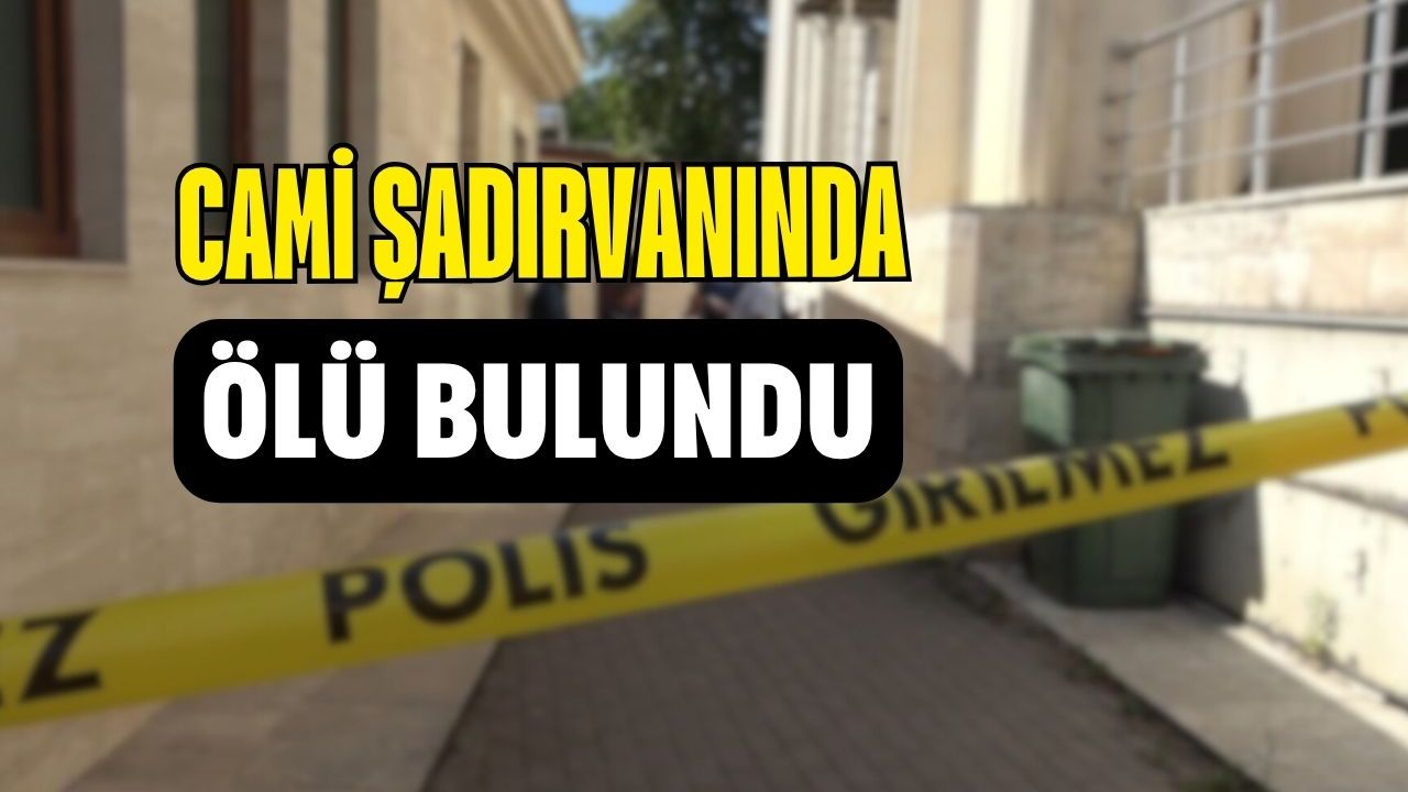 Cami şadırvanında ölü bulundu