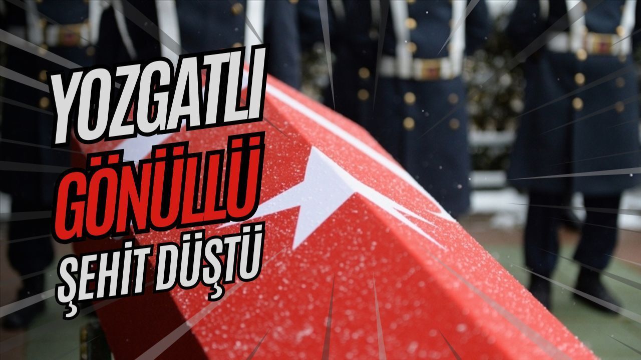 Yozgatlı gönüllü şehit düştü