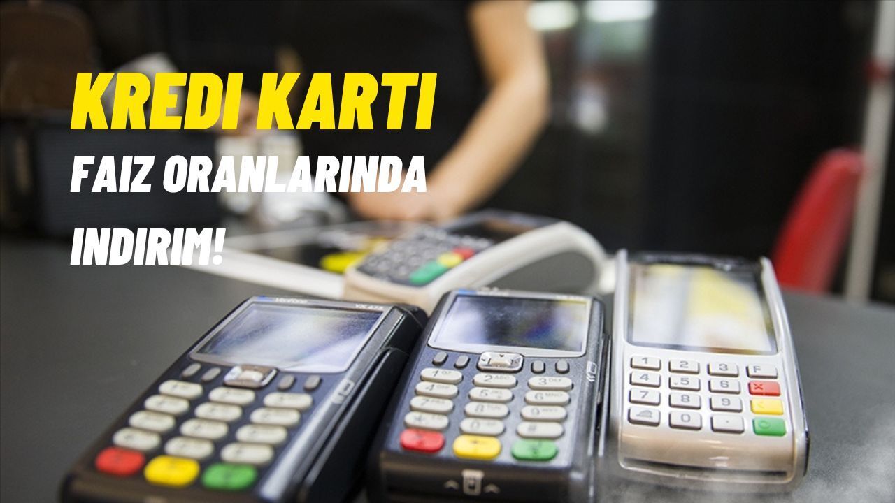 Kredi kartı faiz oranlarında indirim!