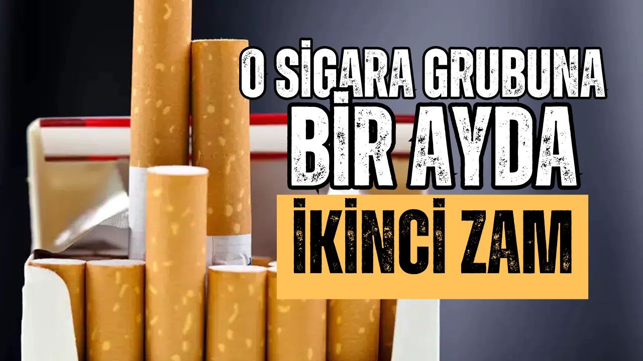 O sigara grubuna bir ayda ikinci zam!