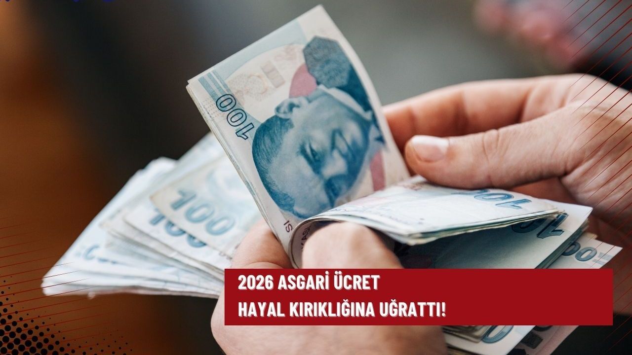 2026 Asgari ücret hayal kırıklığına uğrattı!