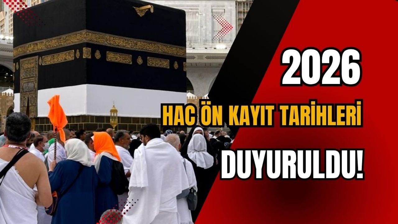 2026 hac ön kayıt tarihleri duyuruldu!