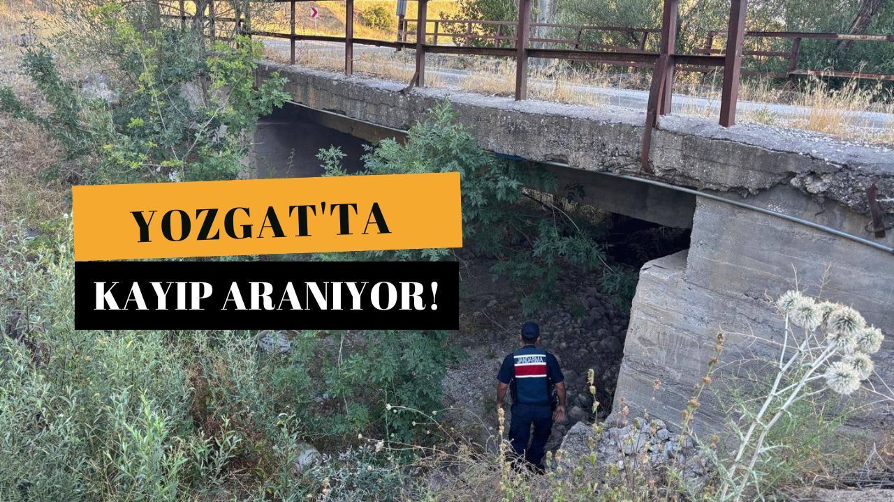 Yozgat'ta kayıp aranıyor!