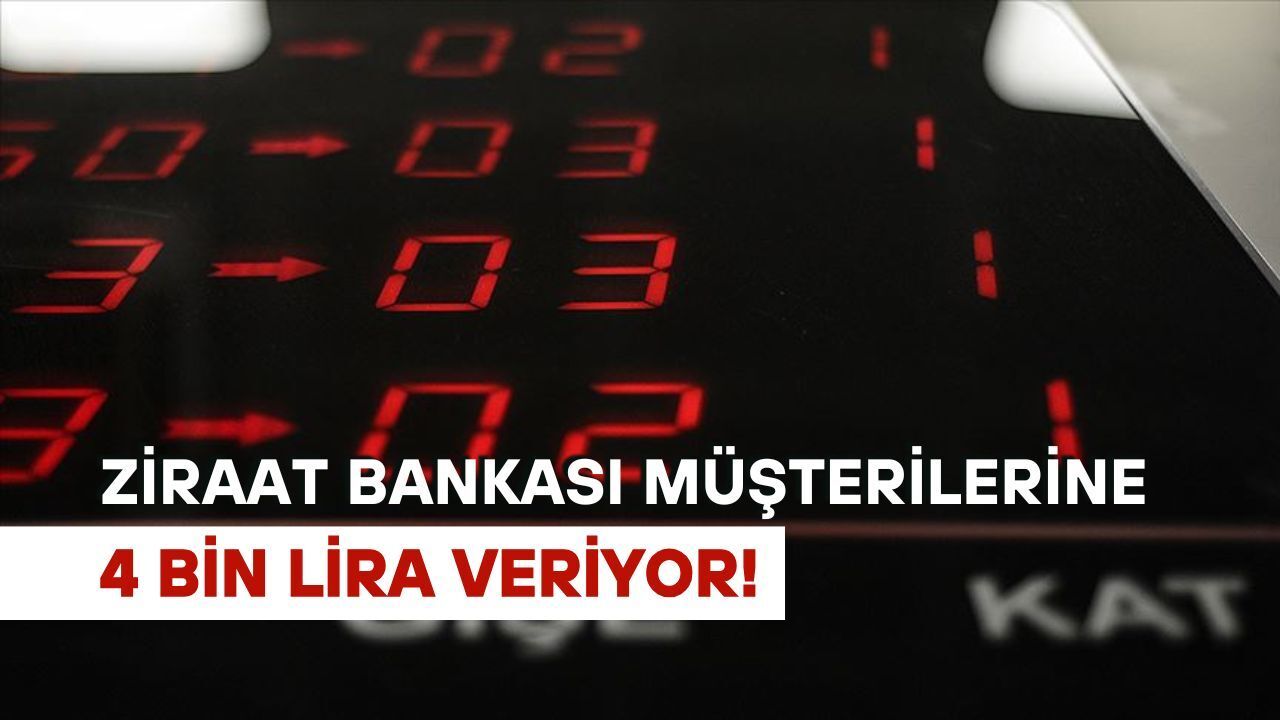Ziraat Bankası müşterilerine 4 bin lira veriyor!