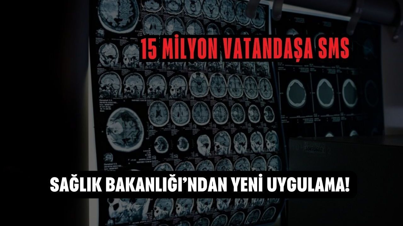 Sağlık Bakanlığı’ndan yeni uygulama! 15 milyon vatandaşa SMS