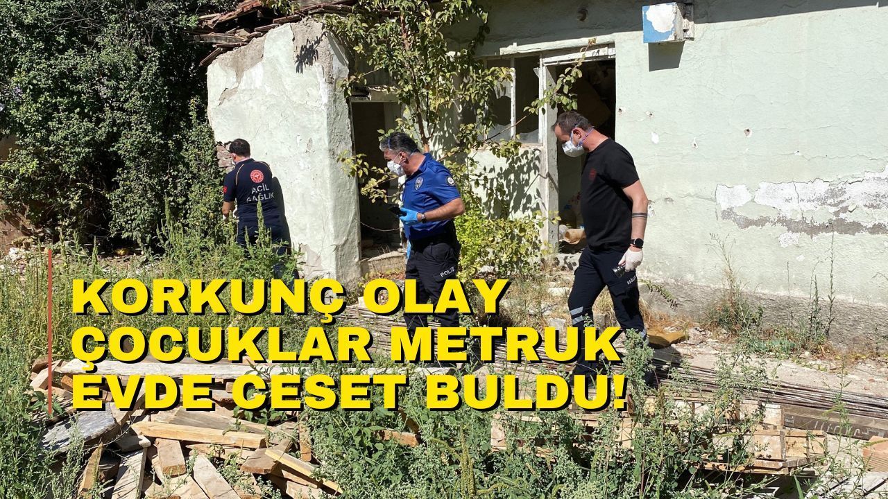 Korkunç olay... Çocuklar metruk evde ceset buldu!