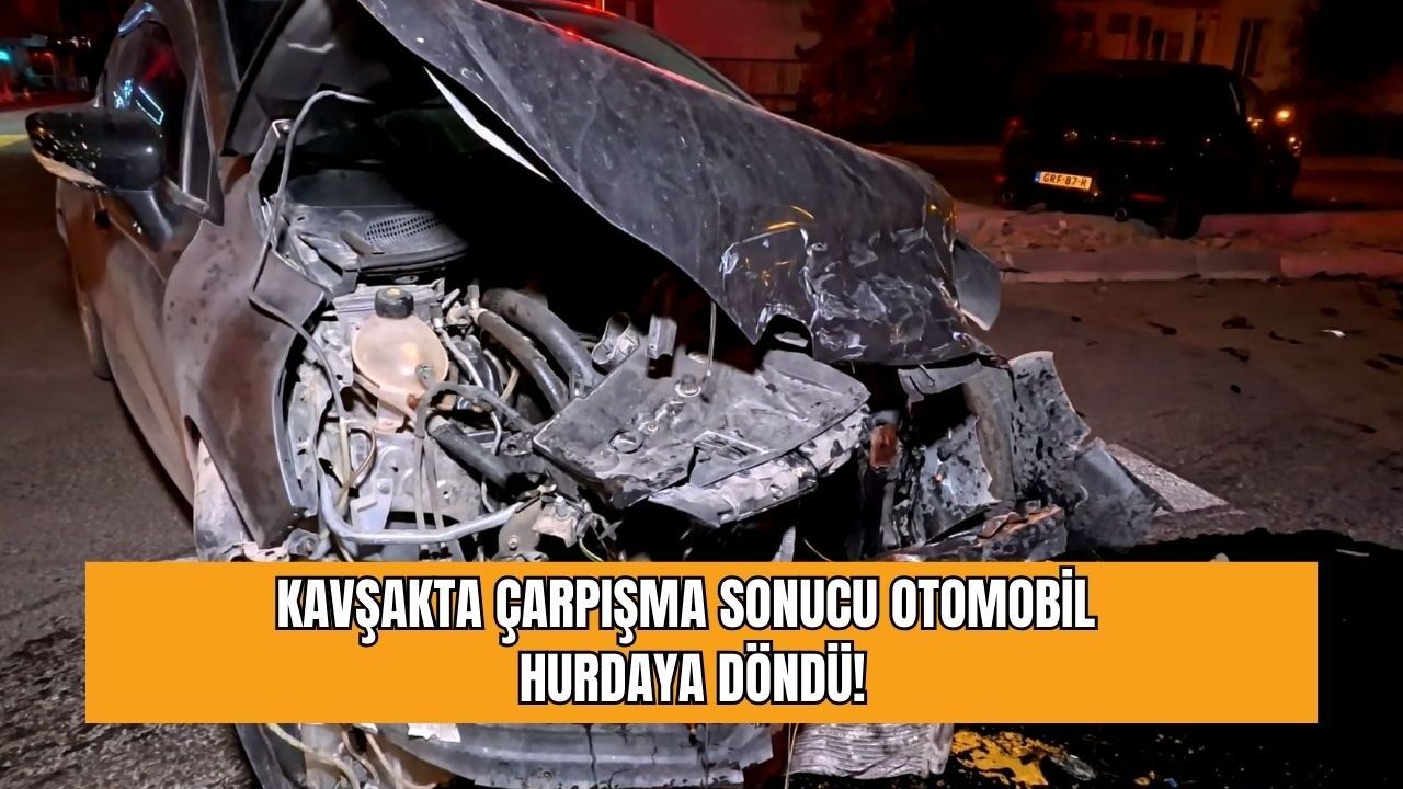 Kavşakta çarpışma sonucu otomobil hurdaya döndü!