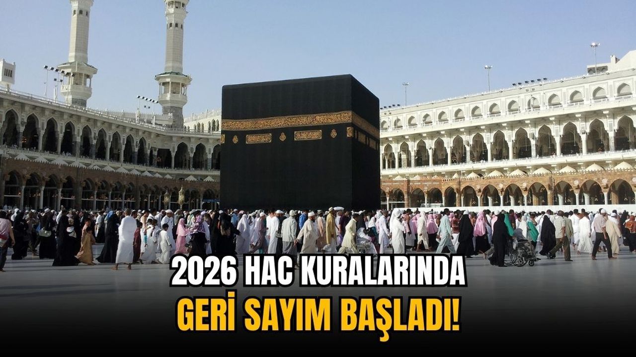 2026 hac kuralarında geri sayım başladı!