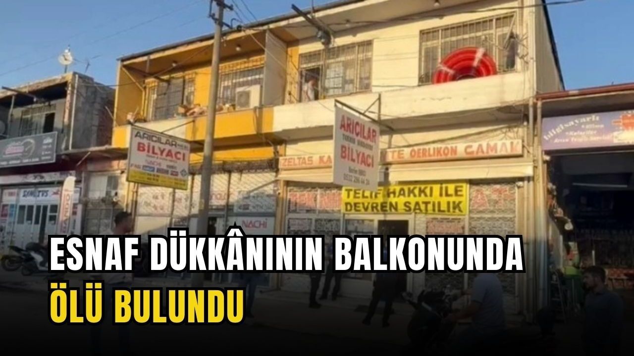 Esnaf dükkânının balkonunda ölü bulundu