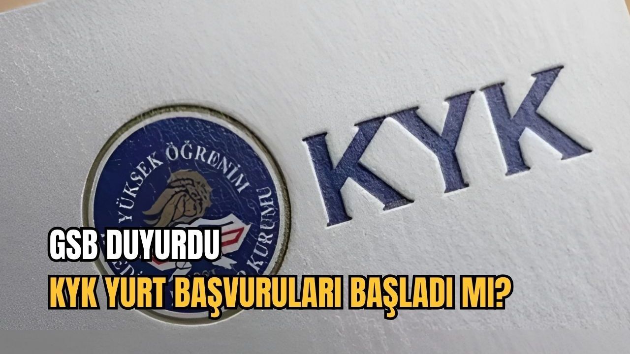 GSB duyurdu: KYK yurt başvuruları başladı mı?
