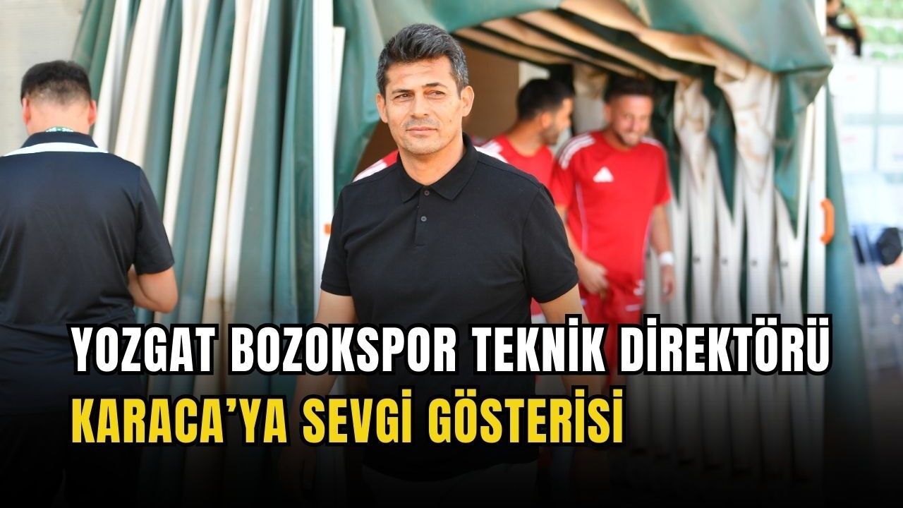 Yozgat Bozokspor Teknik Direktörü Karaca’ya sevgi gösterisi