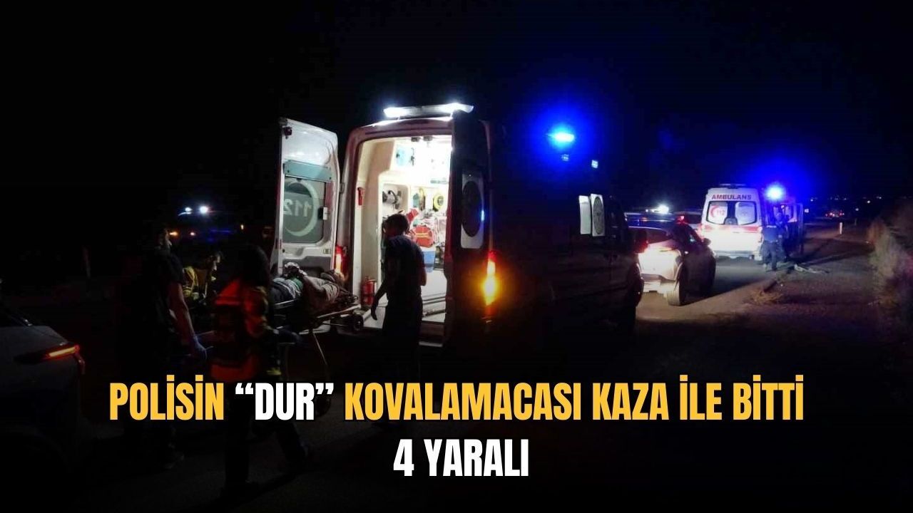 Polisin “dur” kovalamacası kaza ile bitti: 4 yaralı