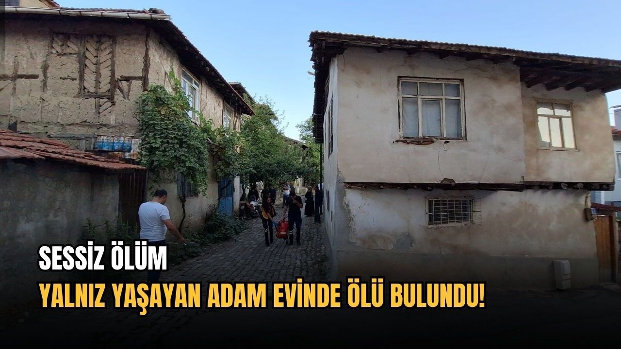Sessiz ölüm: Yalnız yaşayan adam evinde ölü bulundu!