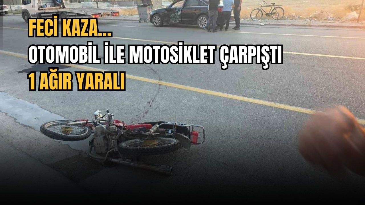 Feci kaza… Otomobil ile motosiklet çarpıştı: 1 ağır yaralı