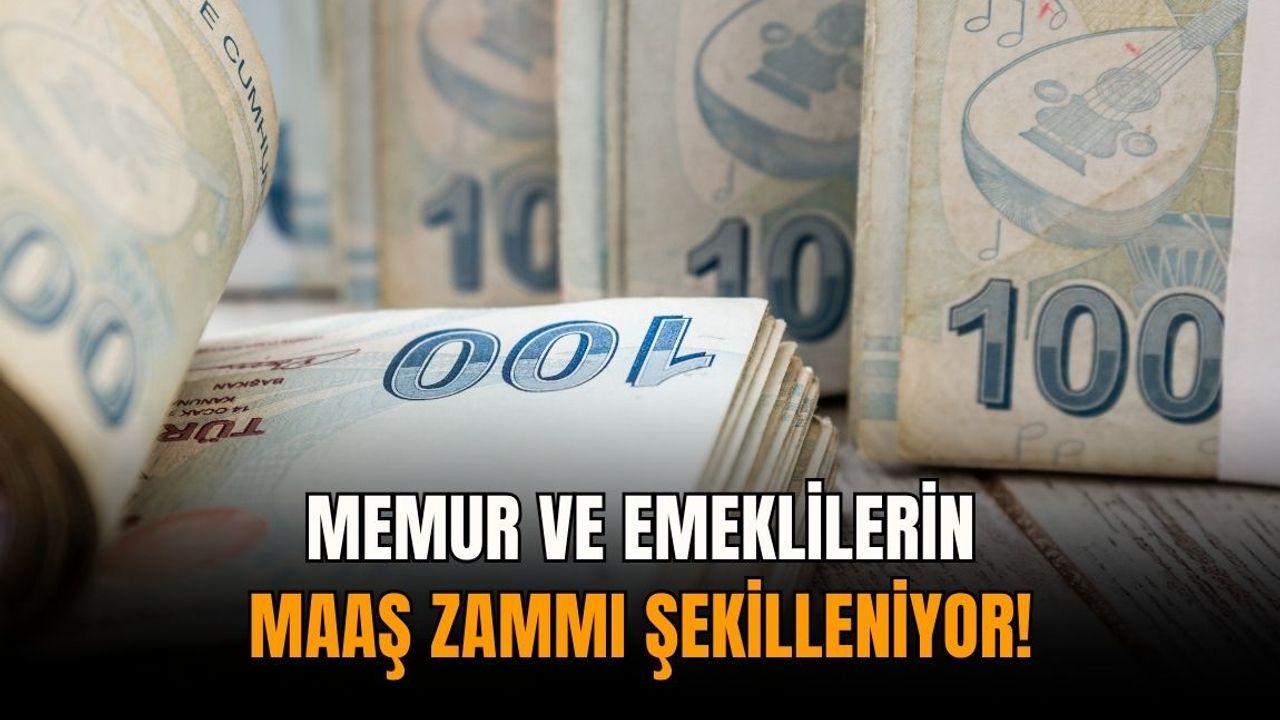 Memur ve emeklilerin maaş zammı şekilleniyor!