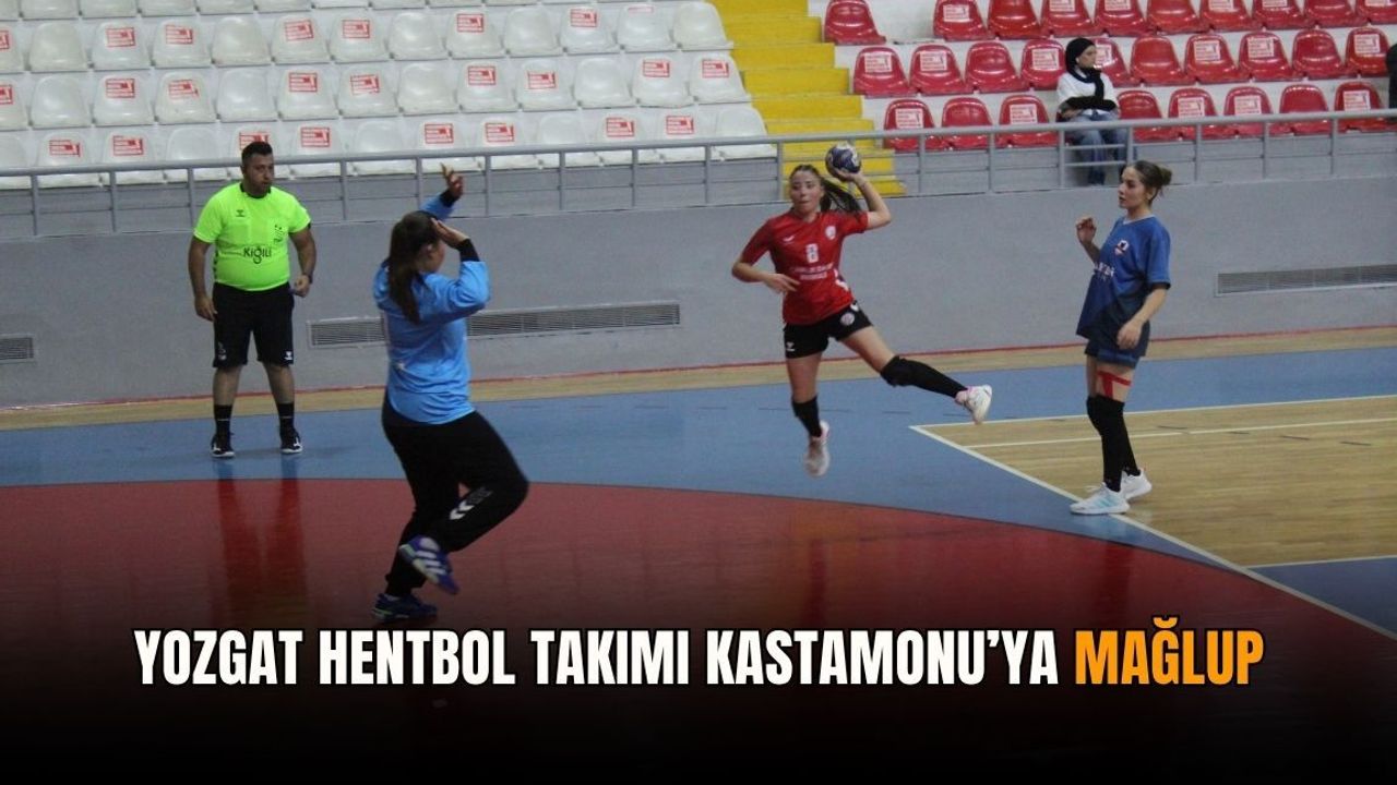 Yozgat Hentbol Takımı Kastamonu’ya mağlup