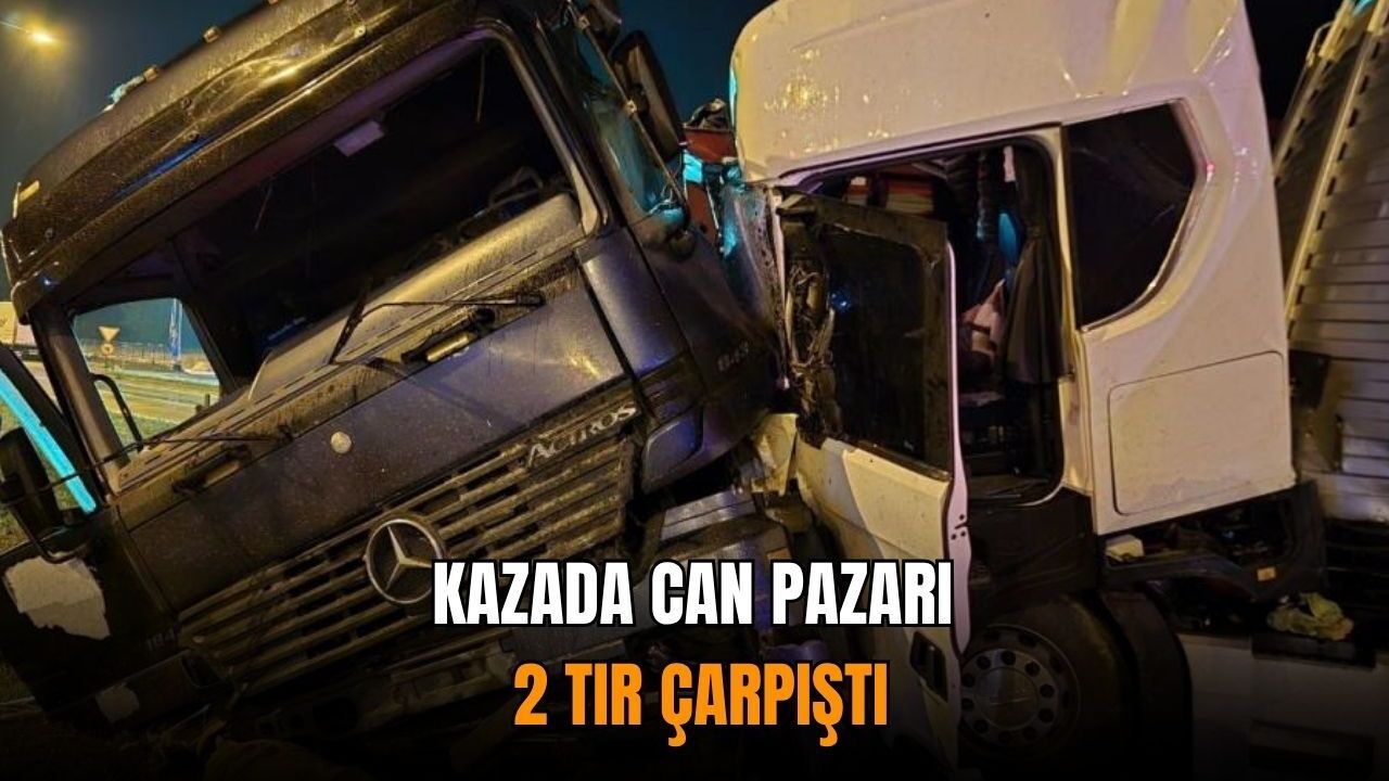 Kazada can pazarı: 2 tır çarpıştı