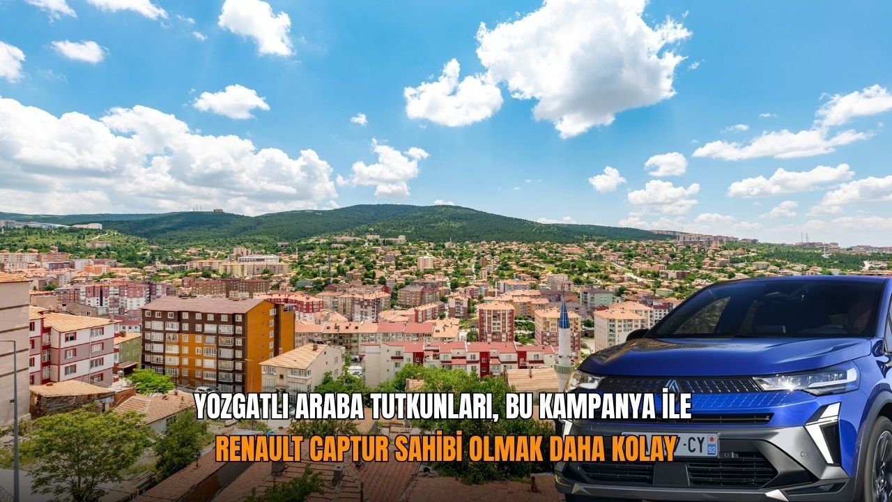 Yozgatlı araba tutkunları, bu kampanya ile Renault Captur sahibi olmak daha kolay