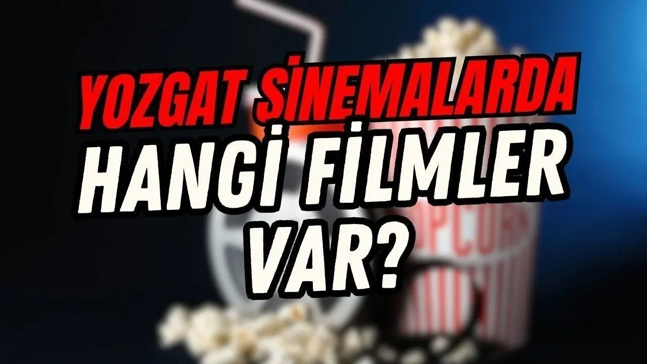 Yozgat sinemalarda hangi filmler var? 19 Aralık Cuma