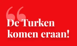 "De Turken komen eraan" ifadesi ne anlama geliyor?
