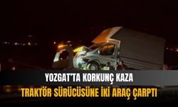 Yozgat’ta korkunç kaza: Traktör sürücüsüne iki araç çarptı