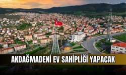 Akdağmadeni ev sahipliği yapacak