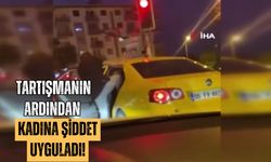 Tartışmanın ardından kadına şiddet uyguladı!