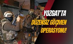 Yozgat'ta düzensiz göçmen operasyonu!