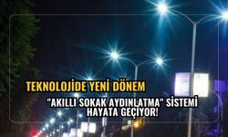 Teknolojide yeni dönem: "Akıllı Sokak Aydınlatma" sistemi hayata geçiyor!