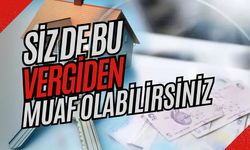 Siz de bu vergiden muaf olabilirsiniz