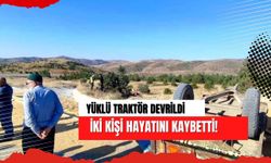 Yüklü traktör devrildi: İki kişi hayatını kaybetti!
