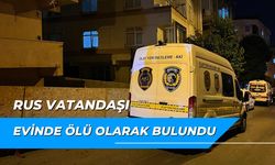 Rus vatandaşı evinde ölü olarak bulundu