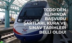 TCDD'den alımında başvuru şartları, kura ve sınav tarihleri belli oldu!