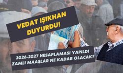Vedat Işıkhan duyurdu! 2026-2027 hesaplaması yapıldı zamlı maaşlar ne kadar olacak?