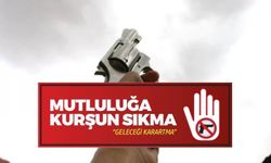 Yozgat Valiliği: Mutluluğa kurşun sıkma!