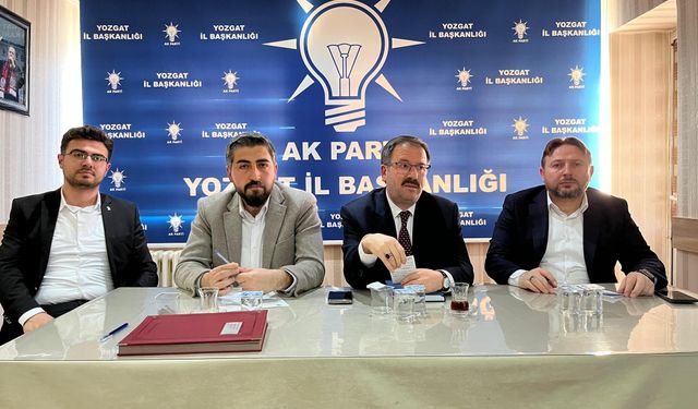 AK Parti Yozgat İl Başkanlığı toplandı: Yozgat için birlik ve beraberlik içinde çalışıyoruz!