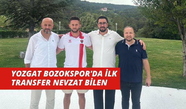 Yozgat Bozokspor'da ilk transfer Nevzat Bilen