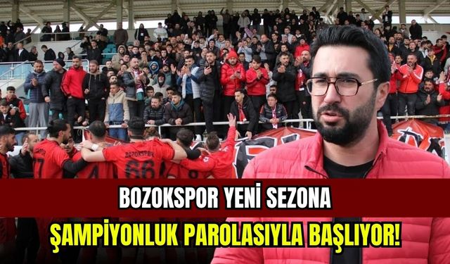 Bozokspor’da hedef şampiyonluk!