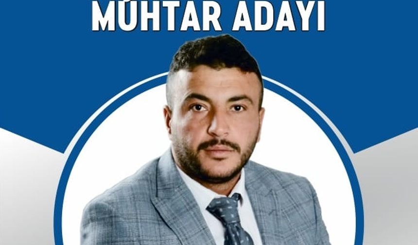 Bilal Şahin Mahallesi için muhtarlık adaylığını açıkladı