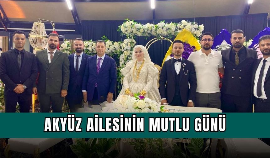 Akyüz ailesinin mutlu günü