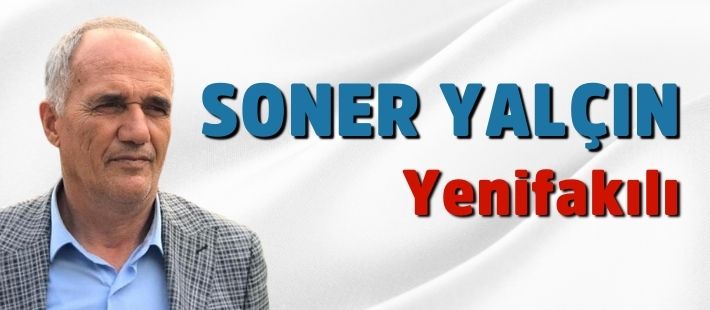 12-Yenifakılı Belediye Başkanı Soner Yalçın