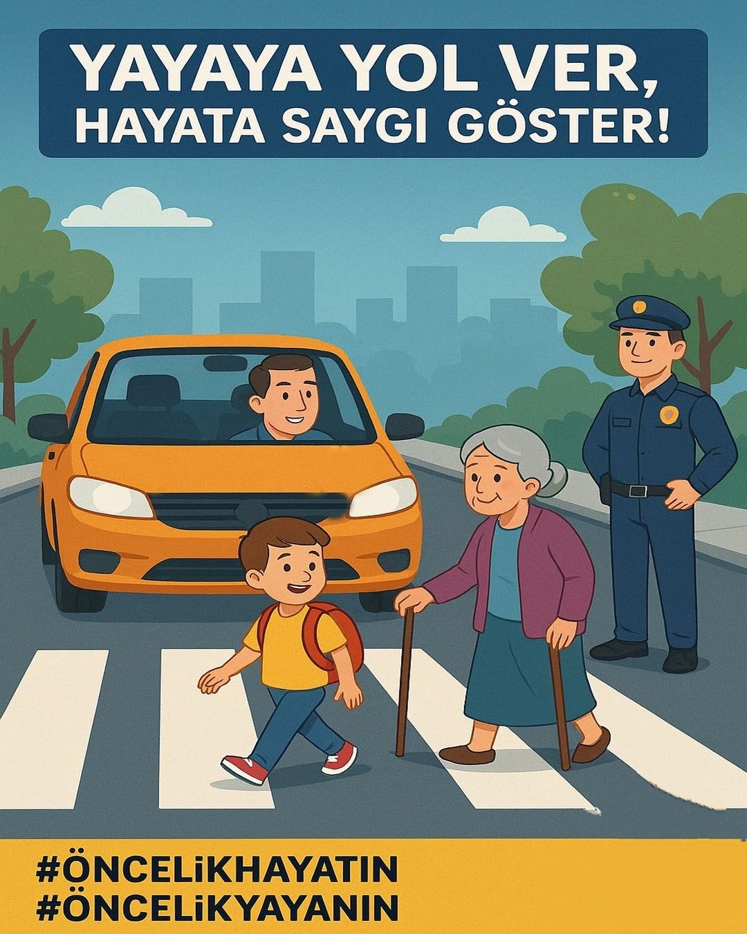 Yayaya Yol Ver, Hayata Saygı Göster